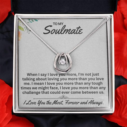 To My Soulmate When I Say I Love You, - Gift For Any Occasion/Anyone - Lucky In Love Necklace - Prestige Shoppes