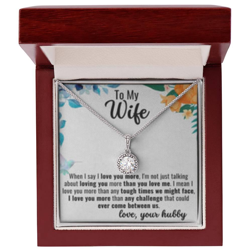 To My Wife - When I Say I Love You More - Gift For Couple - Eternal Hope Necklace - Prestige Shoppes