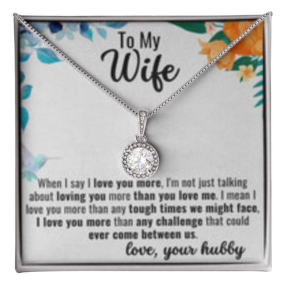 To My Wife - When I Say I Love You More - Gift For Couple - Eternal Hope Necklace - Prestige Shoppes